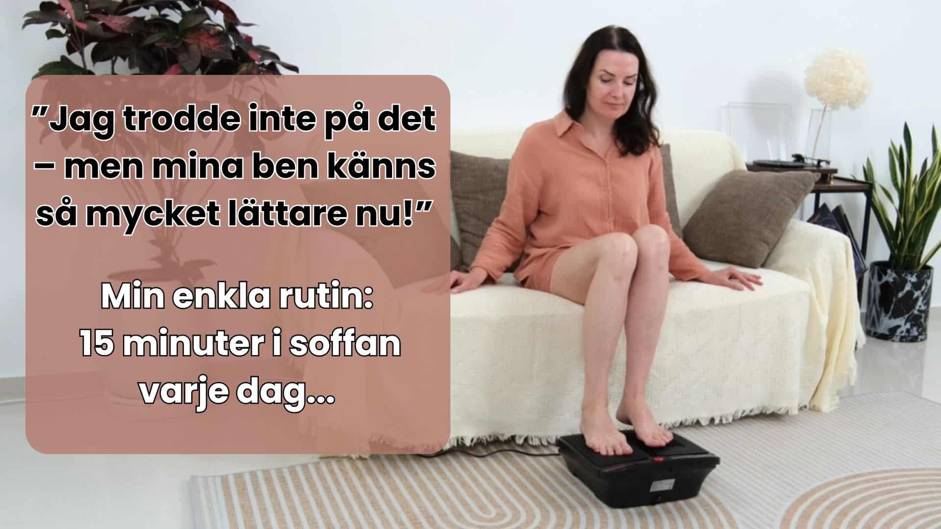 15 minuter med Vibration Massager i soffan varje dag